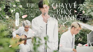 ERIK - yêu đương khó quá thì CHẠY VỀ KHÓC VỚI ANH (Acoustic Version) | ft. Nguyễn Phúc Thiện