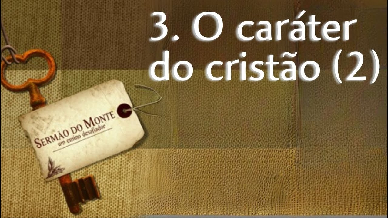 Lição 3: O caráter do cristão (2)