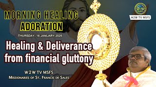 MORNING HEALING ADORATION | HEALING FROM FINANCIAL GLUTTONY | 16 JANUARY 2025 #healing #adoration