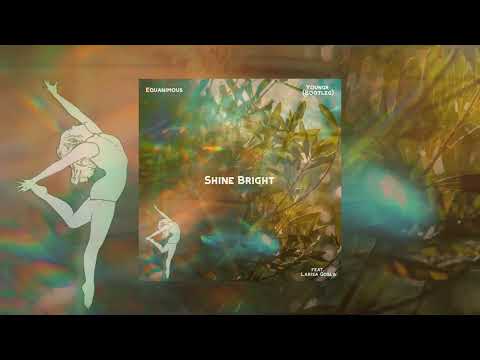 Equanimous & Larisa Gosla - Shine Bright (Youngr Bootleg)