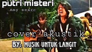 Download lagu AMY SEARCH - PUTERI MISTERI (Cover Akustik By KML) mp3