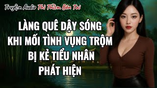 Truyện Audio || BÍ MẬT SAU LŨY TRE LÀNG || Thì Thầm Bên Tai