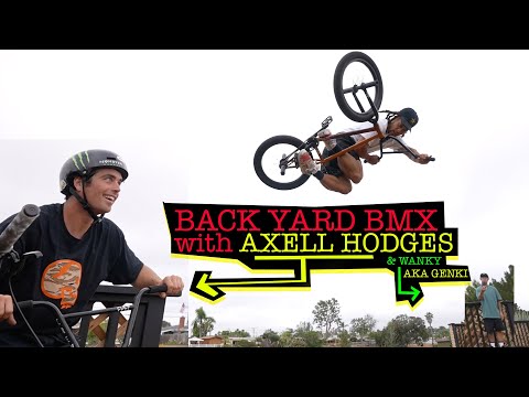 Backyard BMX with AXELL HODGES & Genki