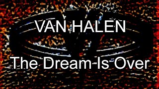 VAN HALEN - The Dream Is Over (Lyric Video)