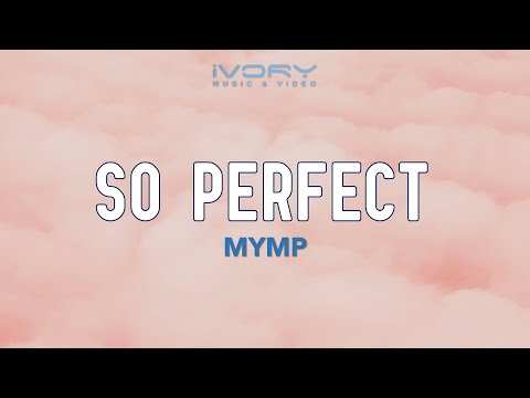 So Perfect - M.Y.M.P.