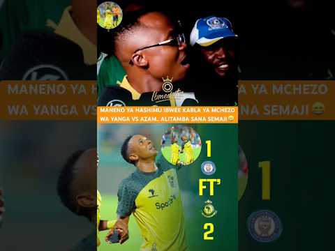 TAMBO ZA HASHIMU IBWE KABLA YA MCHEZO NA YANGA #azamfc #yangasc #simbasc #nbcpremeireleague #viral