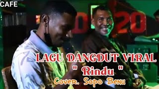 Download lagu DANGDUT RINDU VIRAL 2025 ll Cover_ Sopo Benu.' mp3