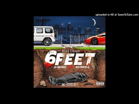 [OFFICIAL AUDIO] "6FEET" - BDA Guapo feat. J.I Bandz x Actavis J (prod. dillydagoat)