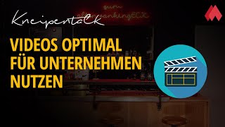 Videos optimal für Unternehmen nutzen | morefire Kneipentalk
