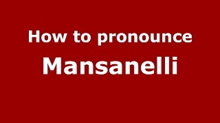 How to pronounce Mansanelli