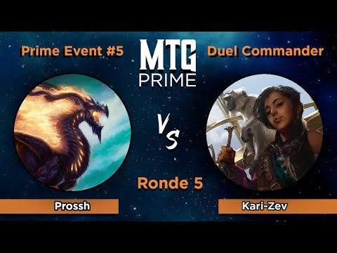 Prossh VS Kari Zev - DUEL COMMANDER - MTG PRIME EVENT #5
