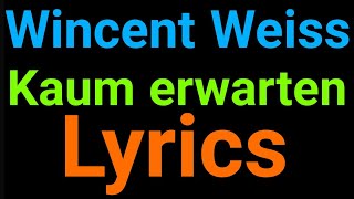 Wincent Weiss | Kaum erwarten | Lyrics