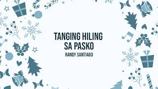 Randy Santiago - Tanging Hiling Sa Pasko (Audio) 🎵 | Ngayong Pasko