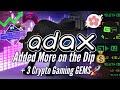 Added More ADAX On the Dip, Here's Why + 3 Crypto Gaming Gems | GameFi, DFSocial, ALICE