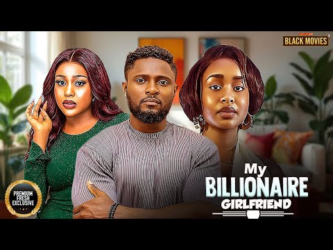 MY BILLIONAIRE GIRLFRIEND (MAURICE SAM, UCHE MONTANA, DEBBY FELIX )Latest Nigerian Movie 2026