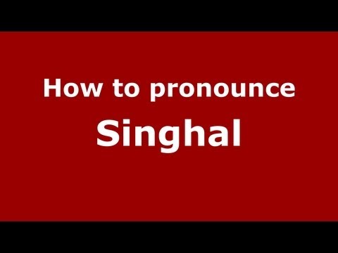 How to pronounce Singhal
