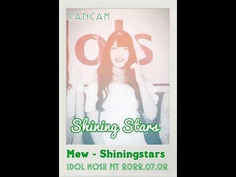 2022 07 02 Shiningstars Shiningstars Mew Fancam Focus