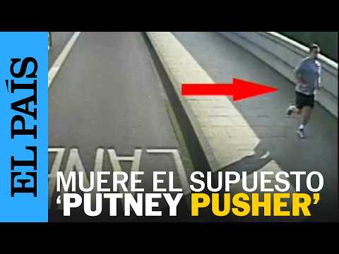 Hallado MUERTO Nicholas BRANDRAM, sospechoso del ‘caso PUTNEY PUSHER’ | EL PAÍS