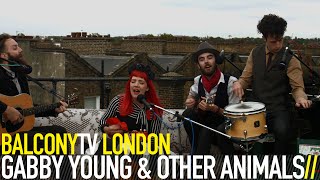 GABBY YOUNG &amp; OTHER ANIMALS - SMILE (BalconyTV)