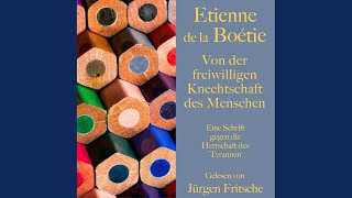 Eine Schrift gegen die Herrschaft des Tyrannen. Ungekürzt gelesen.9 - Étienne de la Boétie:...