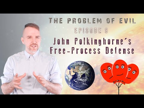 The Problem of Evil: Episode 9 (John Polkinghorne's Free-Process Defense)