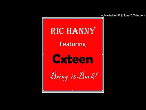 Bring it back by Ric Hanny Ft Cxteen
