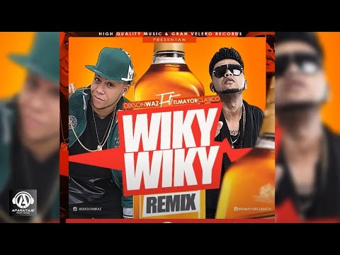 El Mayor Clasico - Wiky Wiky Ft Dixson Waz (Remix) [Official Audio]
