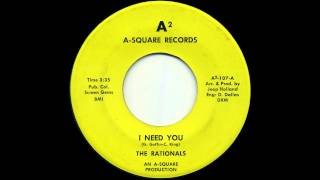 THE RATIONALS  -  I need you
