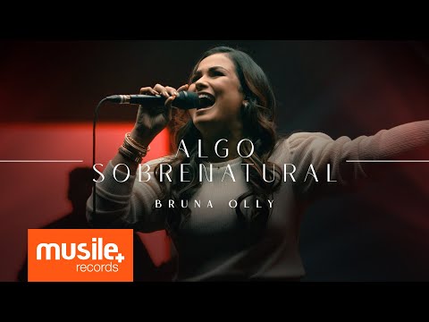 Bruna Olly - Algo Sobrenatural