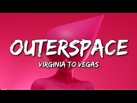 Virginia To Vegas - outerspace (Lyrics)