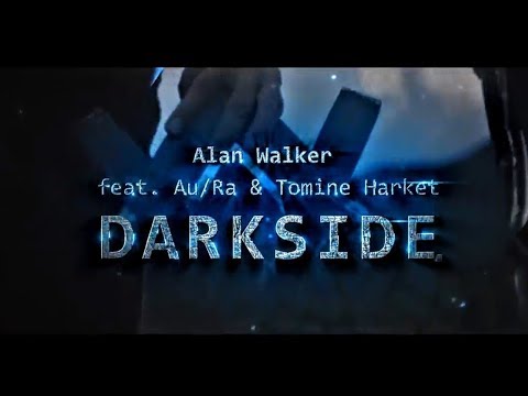 Alan Walker - Darkside (feat. Au/Ra and Tomine Harket)