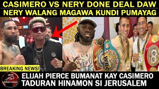 CASIMERO VS NERY DONE Deal Nadaw | Nery Walang Nagawa Kundi PUMAYAG | Taduran HINAM0N Si Jerusalem
