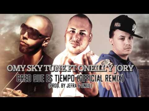 Omy Sky Tune Ft Oneill Y Jory - Creo Que Es Tiempo ►NEW ® Reggaeton 2011◄