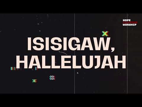 Isisigaw, Hallelujah by Hope Filipino Worship (Official Lyric Video)