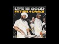 Future Life Is Good Official Music Ft Drake