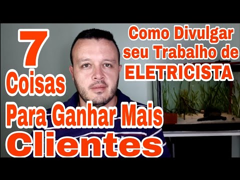 Como Ganhar mais Clientes e Divulgar os seus Serviços de Eletricista