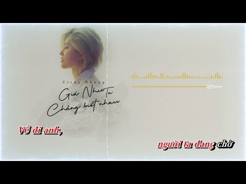 「BEAT CHUẨN」 GIÁ NHƯ TA CHẲNG BIẾT NHAU - VICKY NHUNG (LYRICS VIDEO) | BEAT KARAOKE