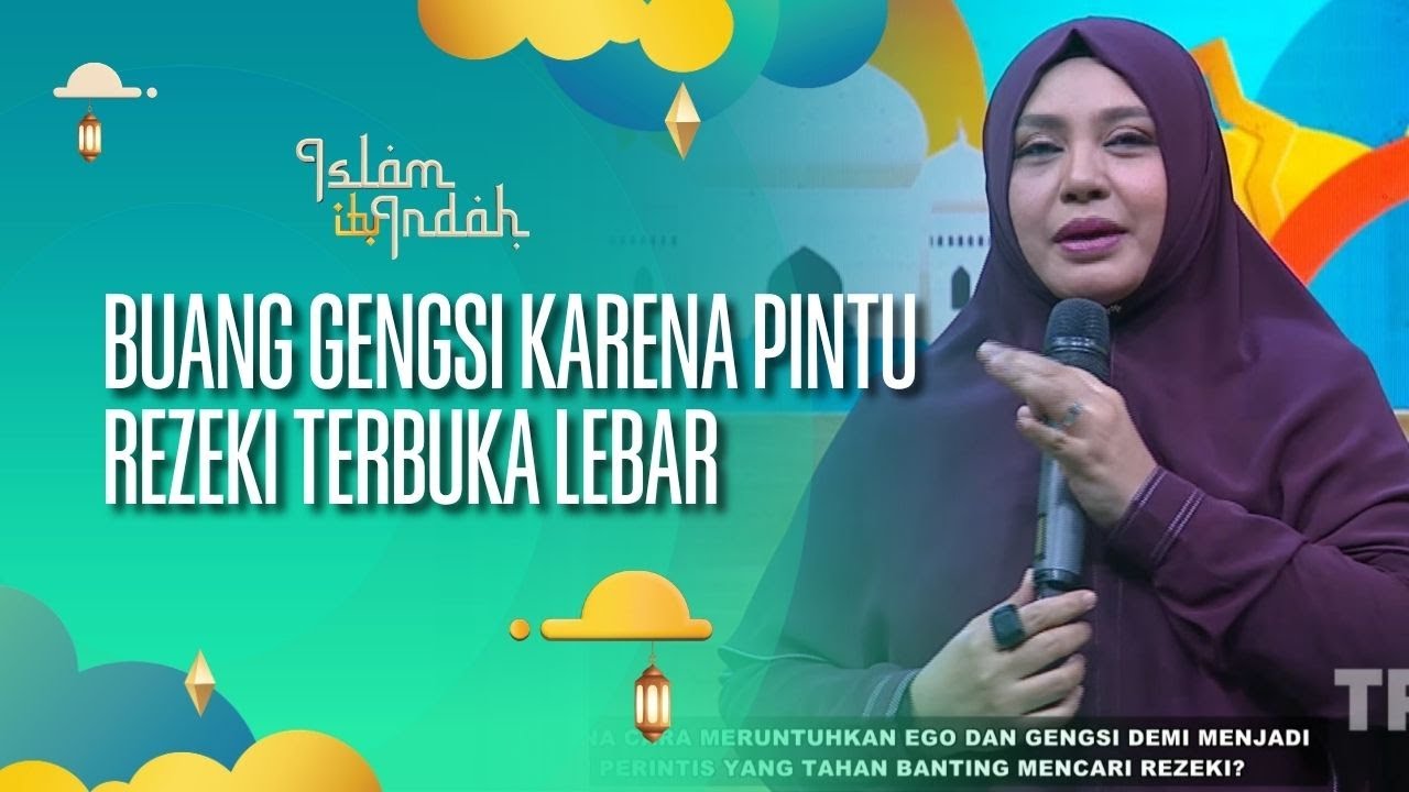 Buang Gengsi Karena Pintu Rezeki Terbuka Lebar - ISLAM ITU INDAH (12/09/26) P3