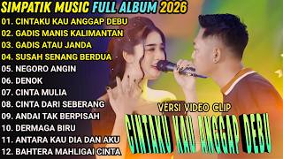 Download lagu CINTAKU KAU ANGGAP DEBU - GADS MANIS KALIMANTAN - SIMAPTIK MUSIK FULL ALBUM TERBARU 2026 mp3