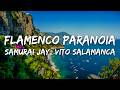 Samurai Jay, Vito Salamanca - FLAMENCO PARANOIA (Testo/Lyrics)