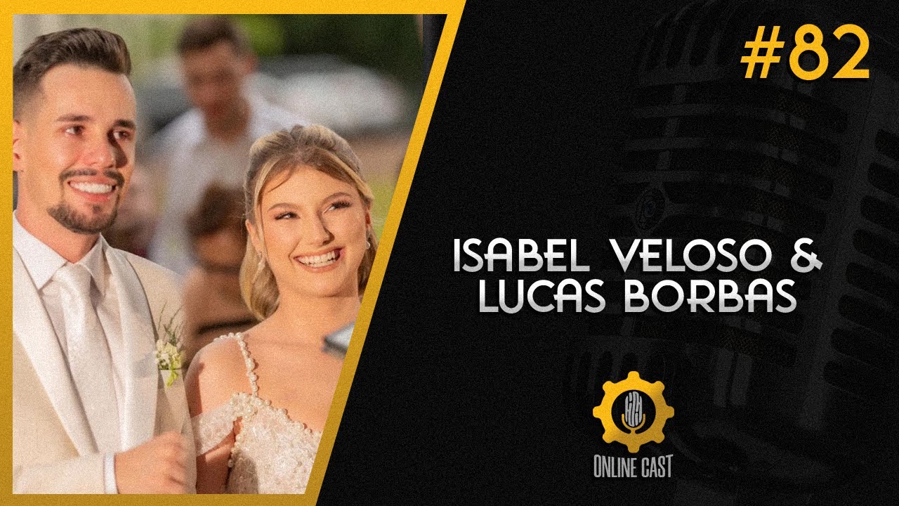 Isabel Veloso & Lucas Borbas - Online Cast #82