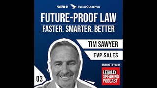 Future-Proof Law: Faster. Smarter. Better - Tim Sawyer - E3
