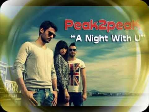 Peak2peaK - A Night With U (new summer song 2012)
