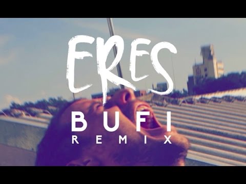 ERES - Bufi Remix