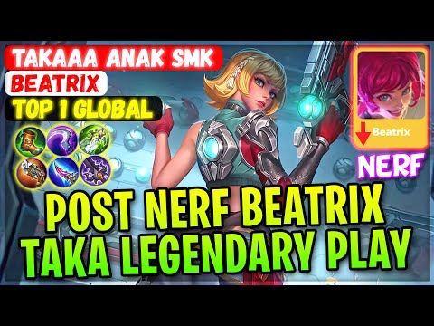 Post Nerf Beatrix, Taka Legendary Play [ Top 1 Global Beatrix ] Takaaa Anak SMK - MLBB Build
