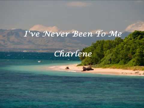 I've Never Been To Me (Lyrics) - Charlene