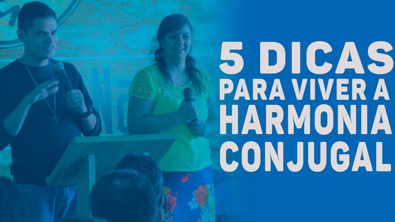 5 dicas para viver a Harmonia Conjugal