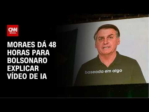 Moraes dá 48h para defesa esclarecer se Bolsonaro autorizou vídeo por IA | CNN NOVO DIA