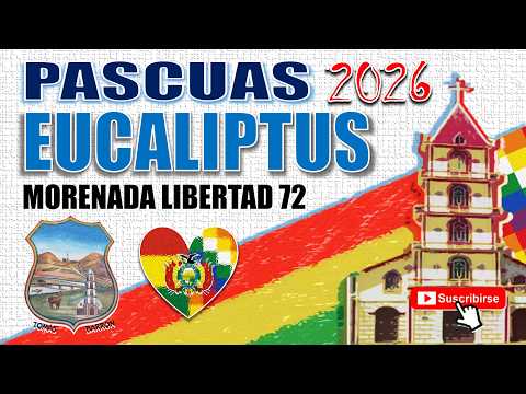 Pascua Eucaliptus 2026: Morenada Libertad 72 🇧🇴🔊🎶