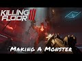 Killing Floor 3 — Making A Monster [BTS]